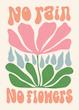 No Rain. No Flowers Print