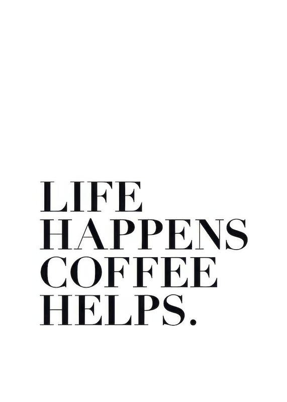 تابلو Life Happens, Coffee Helps