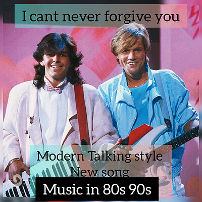 اهنگ جدید و بسیار زیبا به نام i cant never forgive you مدرن تاکینگ استایل(Modern Talking style) 