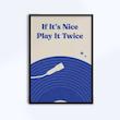 تابلوی طرح If it's nice, play it twice کد 016