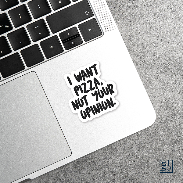 استیکر i want pizza not your opinion