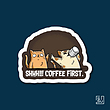 استیکر shh coffee first