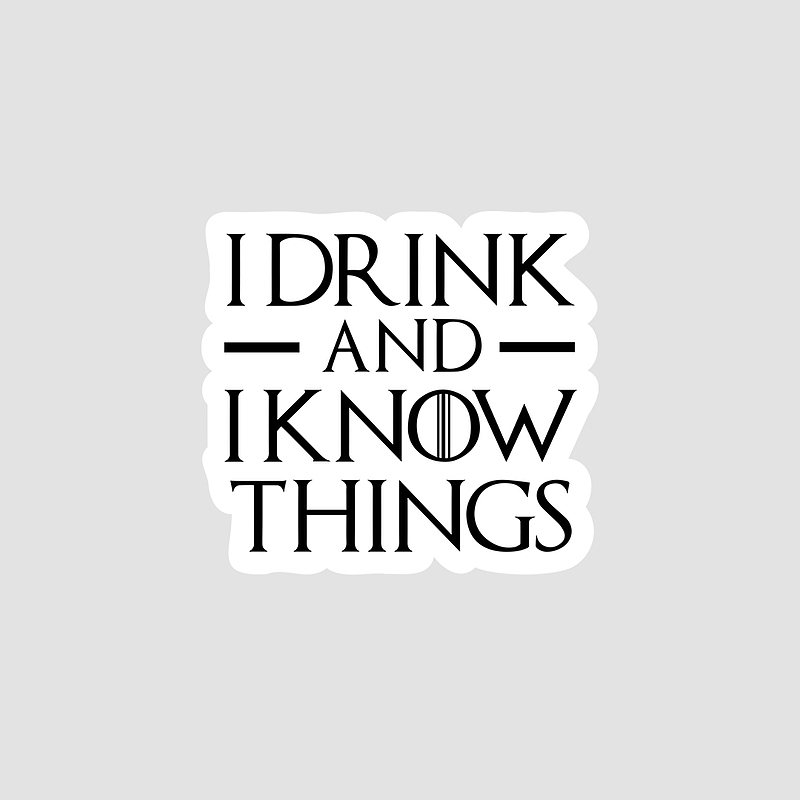 استیکر I Drink And I Know Things