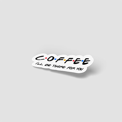 استیکر Coffee, I'll be there for you