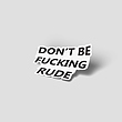 استیکر متنی Don't be fucking rude