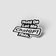 استیکر متنی Hold On Let Me ChatGPT This با طرح تایپوگرافی مشکی و سفید