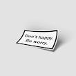 استیکر وینیل متنی Don't Happy, Be Worry با طراحی مینیمال مشکی و سفید