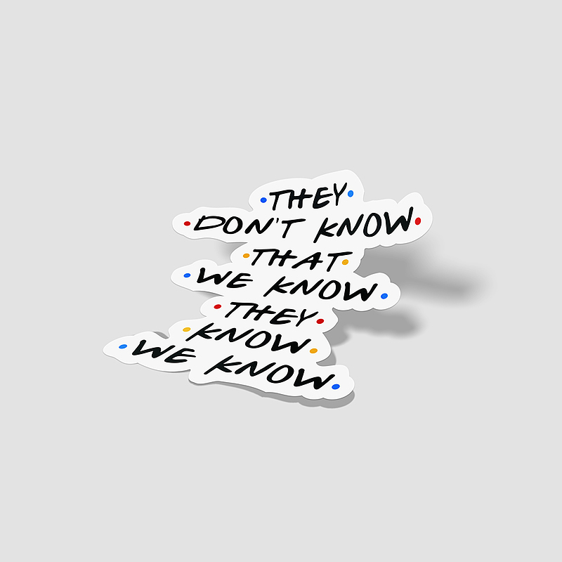 استیکر فرندز They Don't Know