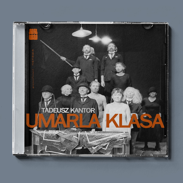کلاس مردگان ( تادئوش کانتور ) / ( Umarla Klasa  ( Tadeusz Kantor