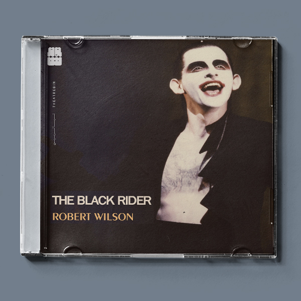 سوارِ سیاه ( رابرت ویلسون )  / ( The Black Rider ( Robert Wilson