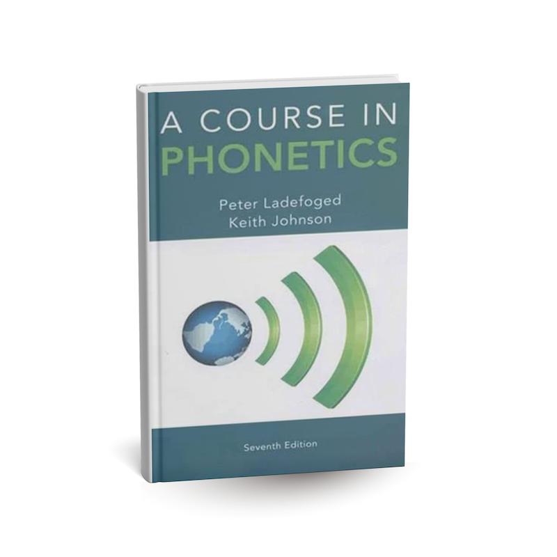   دانلود کتاب A Course in Phonetics, Seventh Edition (اَ کورس این فونتیکس) اثر Peter Ladefoged و Keith Johnson PDF