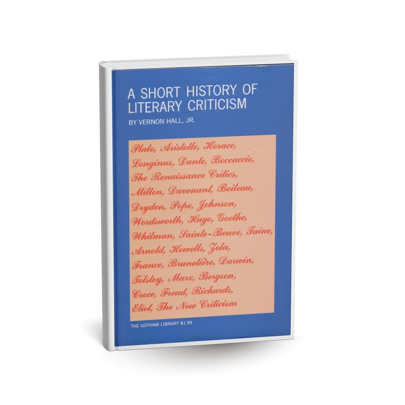 دانلود کتاب A Short History of Literary Criticism (ا شورت هیستوری آو لیتری کریتیسیزم) اثر Vernon Hall PDF