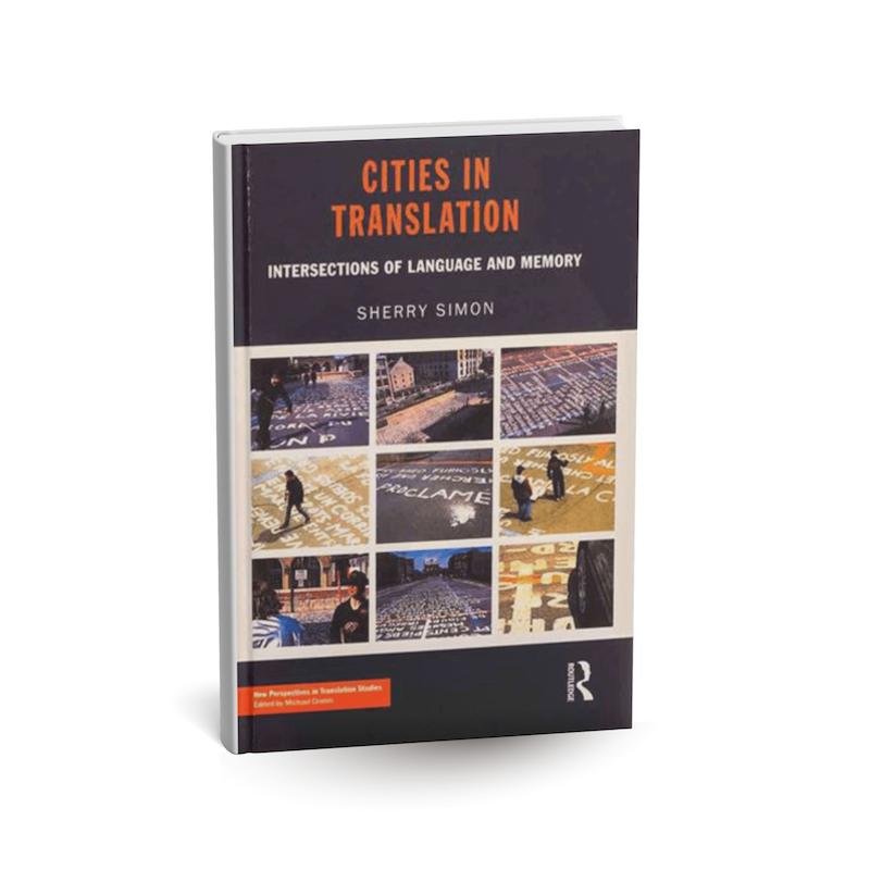 دانلود کتاب Cities in Translation: Intersections of Language and Memory (سیتیز این ترنسلیشن: اینترسکشنز آو لنگویج اَند مموری) اثر Sherry Simon PDF
