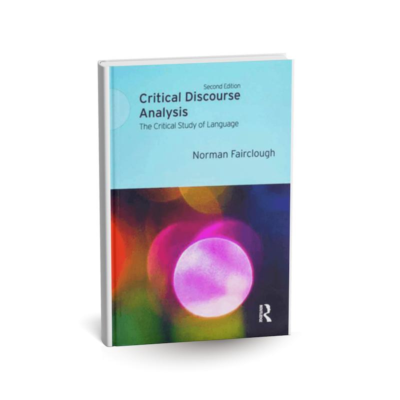  دانلود کتاب Critical Discourse Analysis: The Critical Study of Language (کریتیکال دیسکورس آنالیسس: دِ کریتیکال استادی آو لنگویج) اثر Norman Fairclough PDF