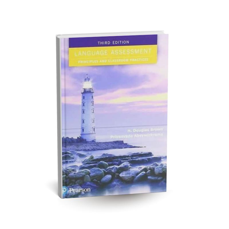 دانلود کتاب Language Assessment: Principles and Classroom Practices, Third Edition (لنگویج اسسمنت: پرینسیپلز اَند کلسروم پرکتیسز) PDF