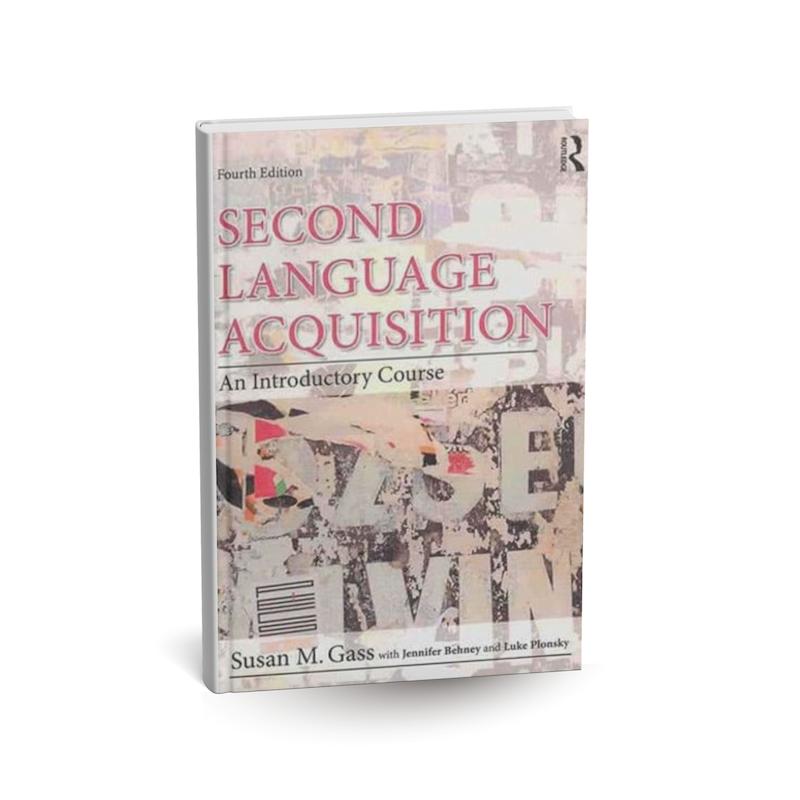 دانلود کتاب Second Language Acquisition: An Introductory Course (سکند لَنگویج اکوئیزیشن: اَن اینتروداکتوری کورس) ویرایش چهارم PDF