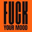 تابلو دیزاین - F*ck your MOOD