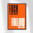 تابلو دیزاین - F*ck your MOOD