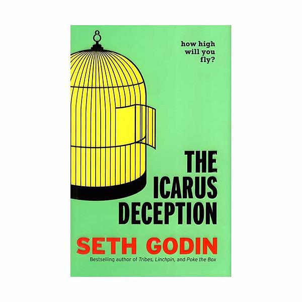 The Icarus Deception  - Seth Godin