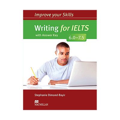 Improve Your Skills Writing for IELTS 6.0-7.5