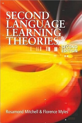 Second Language Learning Theories Mitchell&Myles second edition