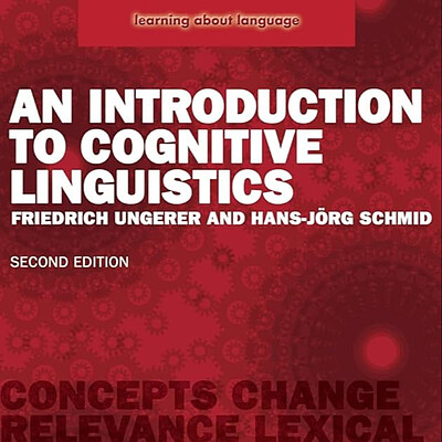 An Introduction to Cognitive Linguistics - 2nd Edition  friedrich ungerer and hans jorg schmid 