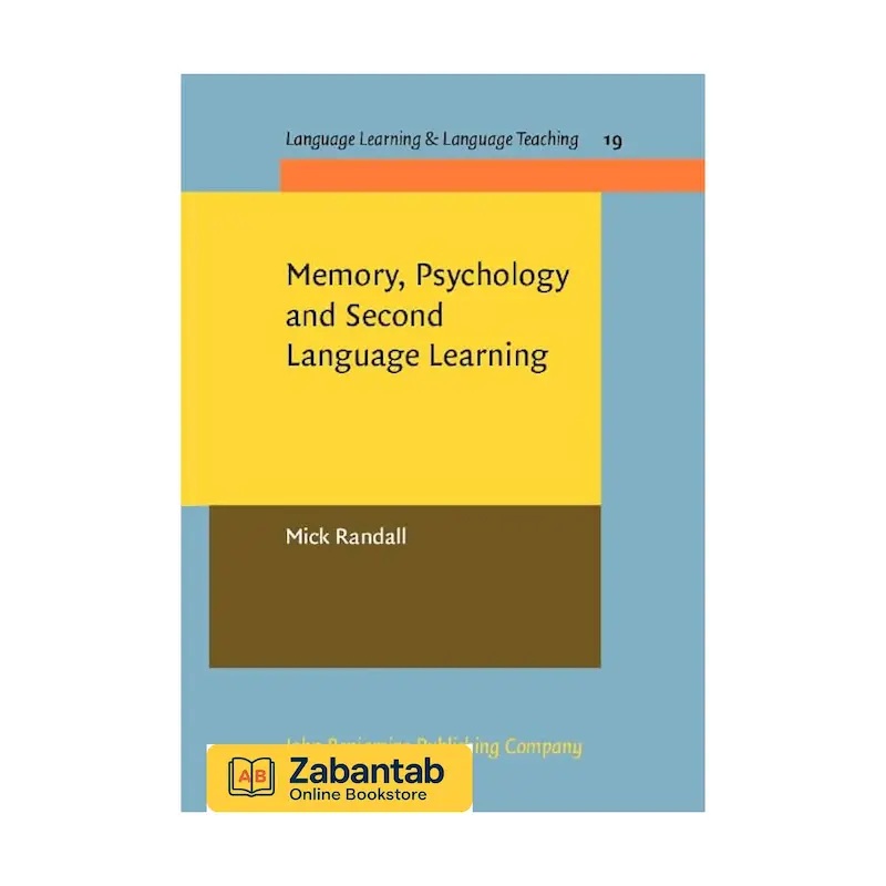 کتاب Memory, Psychology and Second Language Learning | منبع جامع بررسی نقش حافظه و روان‌شناسی در یادگیری زبان دوم