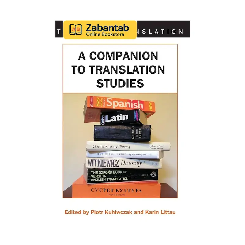 کتاب A Companion to Translation Studies نوشته Piotr Kuhiwczak و Karin Littau | مرجع جامع در مطالعات ترجمه، نظریه‌ها و رویکردهای علمی ترجمه