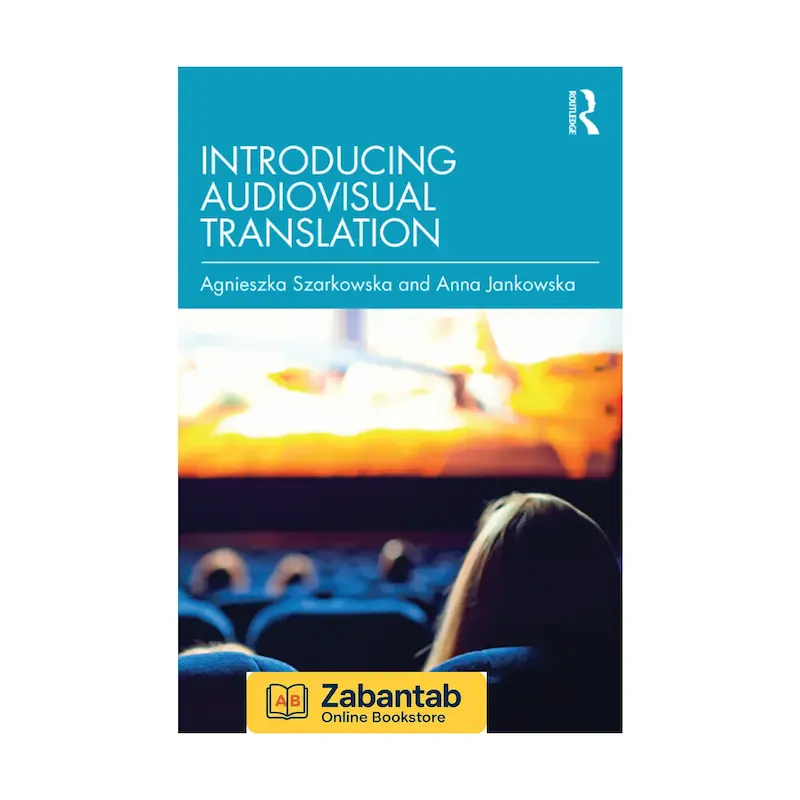 کتاب Introducing Audiovisual Translation | منبع آموزشی برای آشنایی با ترجمه دیداری-شنیداری شامل فیلم، تلویزیون و رسانه‌های چندرسانه‌ای