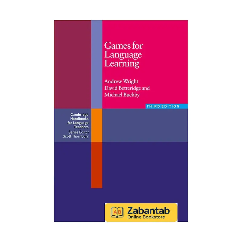 کتاب Games for Language Learning ویرایش سوم | منبع آموزشی شامل بازی‌ها و فعالیت‌های تعاملی برای تقویت مهارت‌های زبان انگلیسی