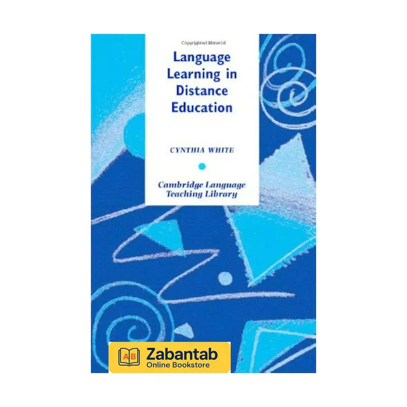 کتاب Language Learning in Distance Education نوشته Cynthia White | منبع جامع یادگیری زبان در محیط‌های آموزش از راه دور، شامل روش‌ها، چالش‌ها و استراتژی‌های یادگیری آنلاین