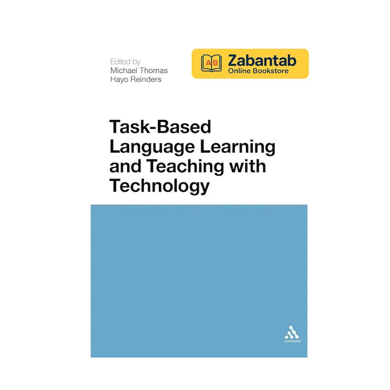 کتاب Task-Based Language Learning and Teaching with Technology | منبع جامع آموزش زبان مبتنی بر وظایف با استفاده از فناوری‌های دیجیتال برای معلمان و پژوهشگران