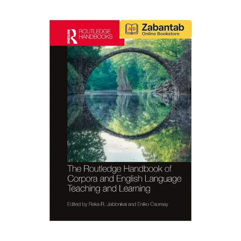 کتاب The Routledge Handbook of Corpora and English Language Teaching and Learning | مرجع جامع استفاده از داده‌های زبانی (کُرپوس‌ها) در تدریس و یادگیری زبان انگلیسی