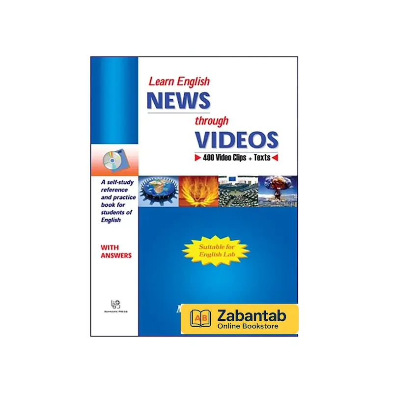 کتاب Learn English News Through Videos نوشته مهدی واعظ دلیلی | منبع آموزشی یادگیری زبان انگلیسی از طریق اخبار و ویدیوهای خبری