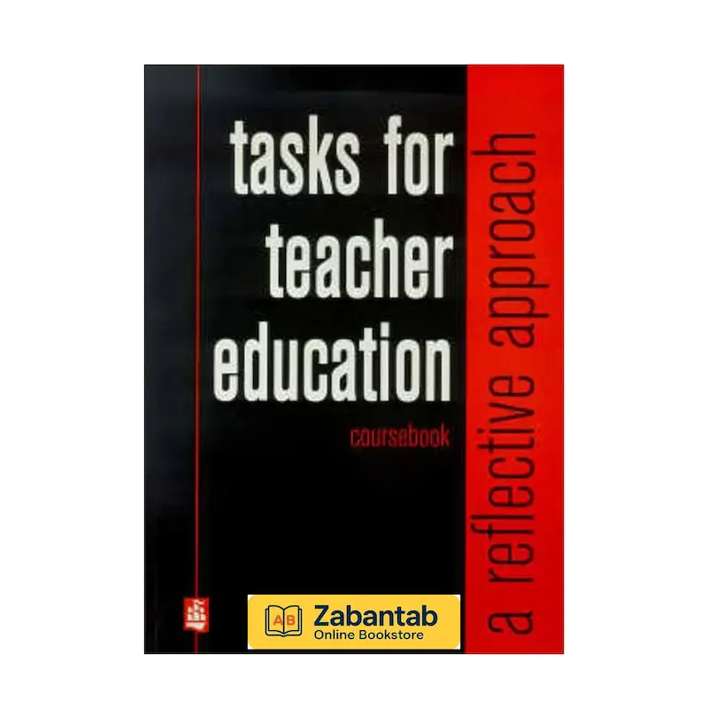 کتاب Tasks for Teacher Education | منبع عملی شامل فعالیت‌ها و تمرین‌های کاربردی برای توسعه مهارت‌ها و دانش معلمان زبان انگلیسی
