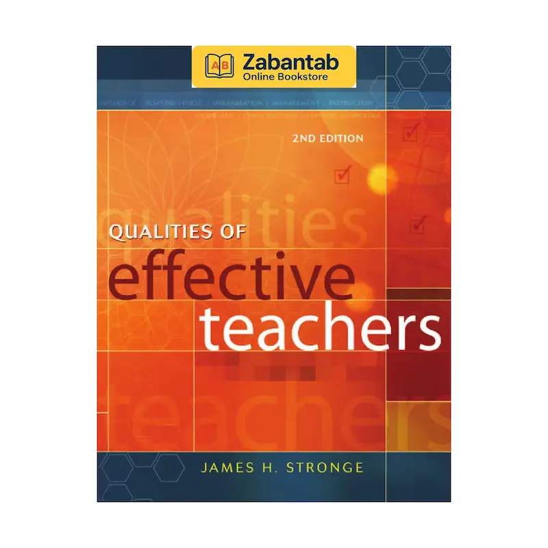 کتاب Qualities of Effective Teachers 2nd | راهنمای ویژگی‌ها و مهارت‌های کلیدی معلمان موفق برای ارتقای آموزش و یادگیری
