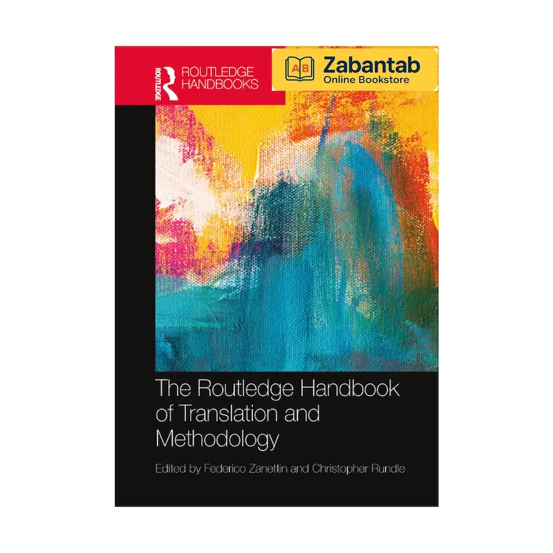 کتاب The Routledge Handbook of Translation and Methodology | مرجع جامع روش‌ها و متدولوژی‌های ترجمه، شامل نظریه‌ها، تکنیک‌ها و کاربردهای عملی برای مترجمان و پژوهشگران