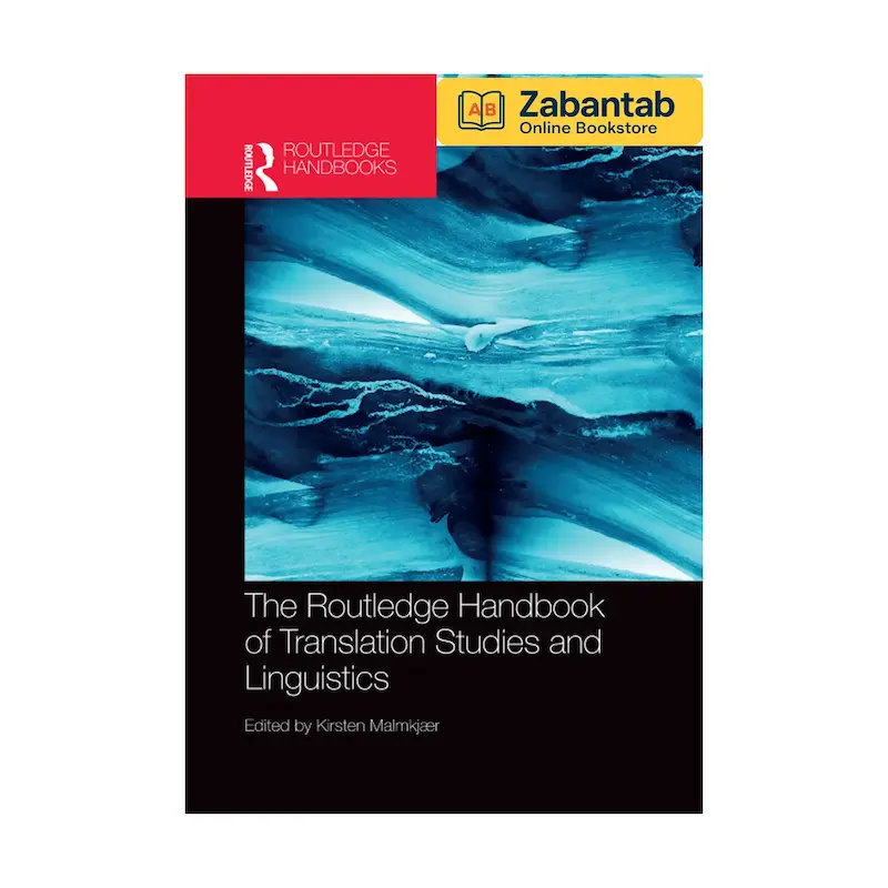 کتاب The Routledge Handbook of Translation Studies and Linguistics | مرجع جامع مطالعات ترجمه و زبان‌شناسی، شامل نظریه‌ها، رویکردها و پژوهش‌های کاربردی برای مترجمان و دانشجویان