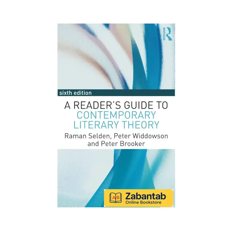 خرید کتاب A Reader's Guide to Contemporary Literary Theory ویرایش ششم، منبع آموزشی و تحلیلی نظریه‌های معاصر ادبی
