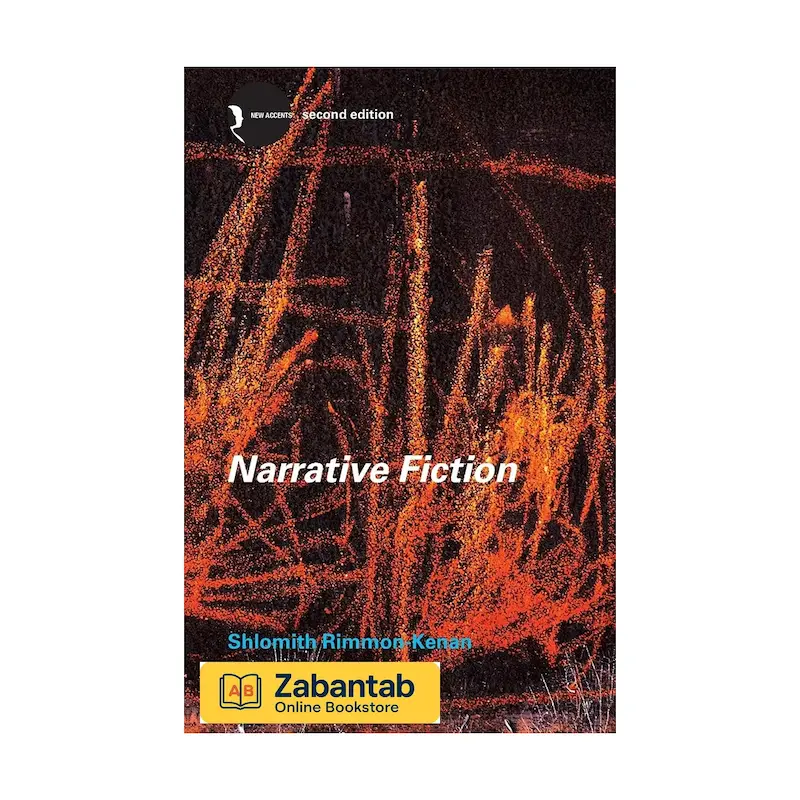 خرید کتاب Narrative Fiction ویرایش دوم، راهنمای جامع آموزش و تحلیل روایت‌شناسی و داستان‌پردازی