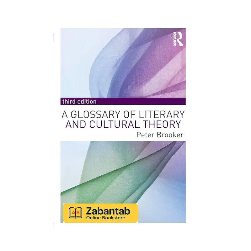 خرید کتاب A Glossary of Literary and Cultural Theory ویرایش سوم، فرهنگ جامع نظریه ادبی و نظریه فرهنگی