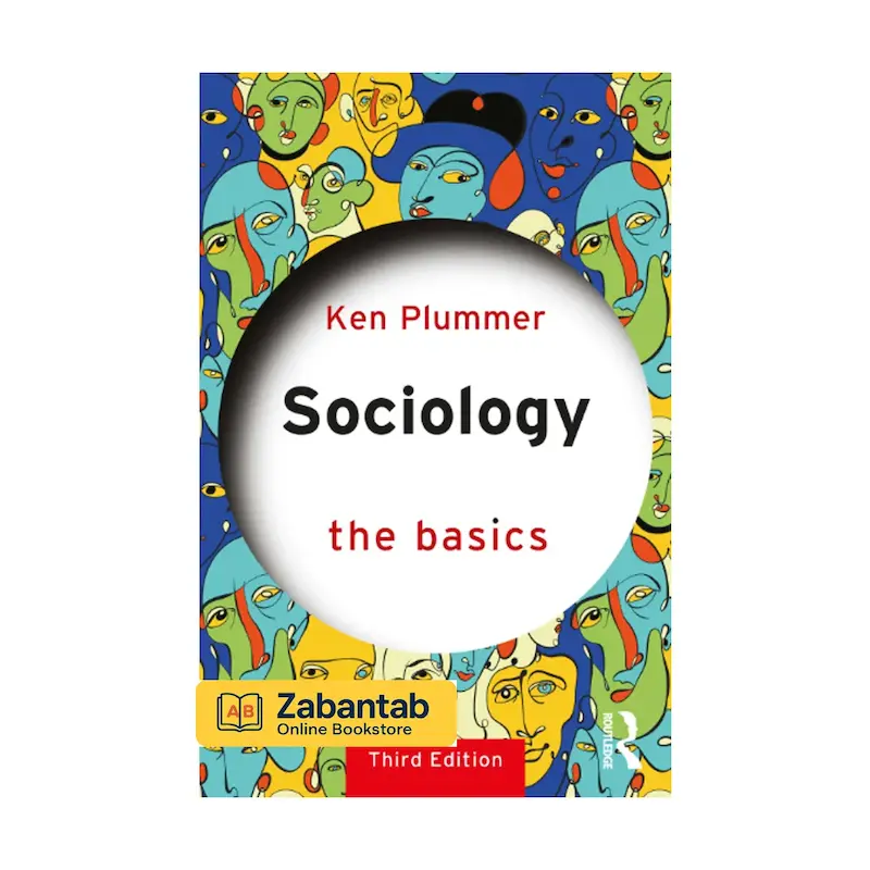 خرید کتاب Sociology: The Basics ویرایش سوم، منبع آموزشی پایه و جامع برای آشنایی با مفاهیم و اصول جامعه‌شناسی