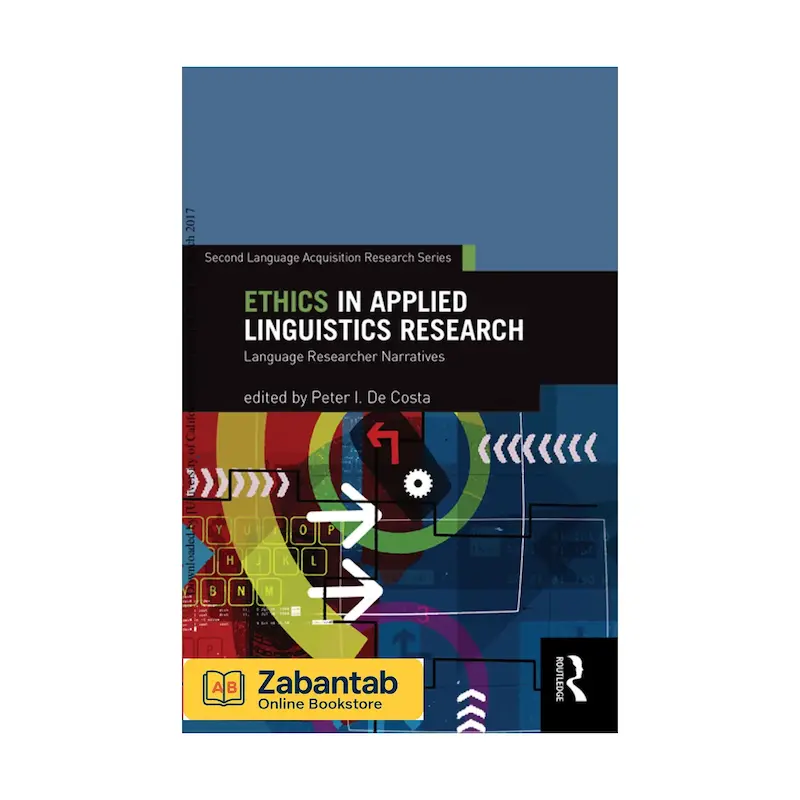 خرید کتاب Ethics in Applied Linguistics Research، منبع آموزشی و راهنمای اخلاق در پژوهش‌های زبان‌شناسی کاربردی