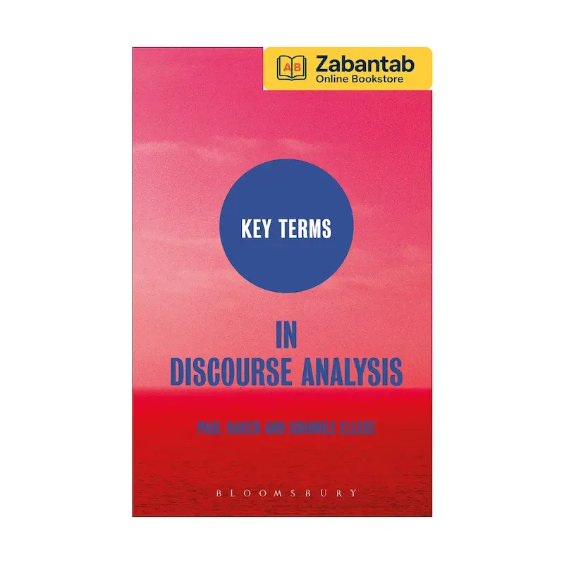 خرید کتاب Key Terms in Discourse Analysis، مرجع جامع واژگان و اصطلاحات کلیدی تحلیل گفتمان