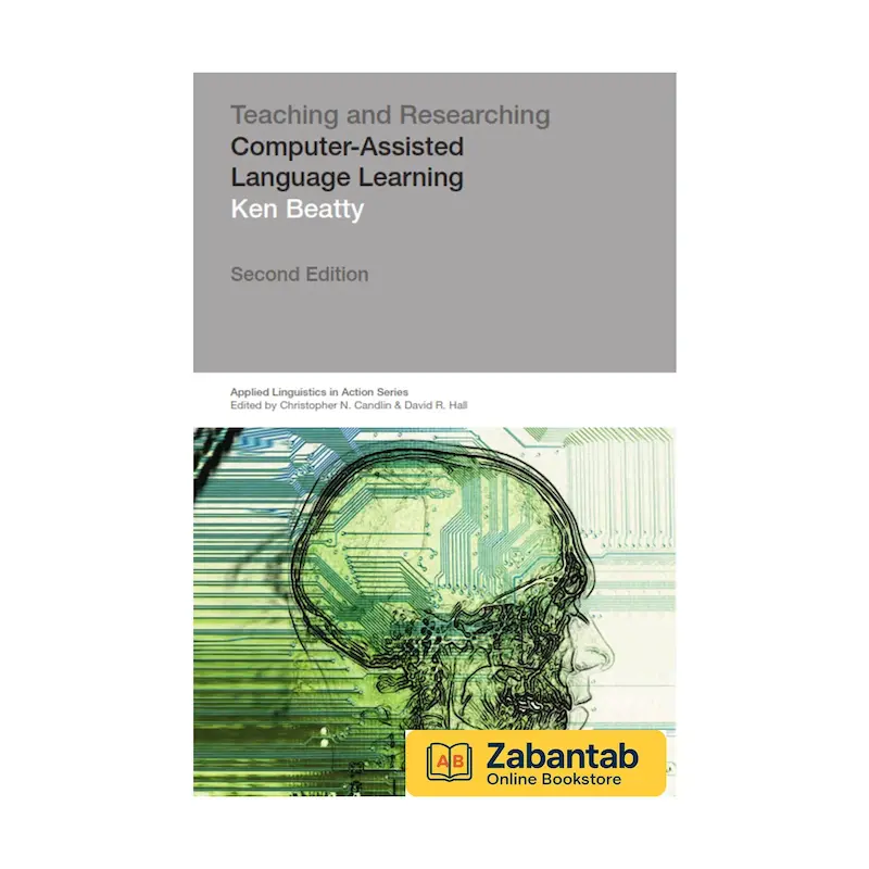 خرید کتاب Teaching & Researching: Computer-Assisted Language Learning ویرایش دوم، منبع آموزشی جامع آموزش و پژوهش در زمینه یادگیری زبان با کمک رایانه