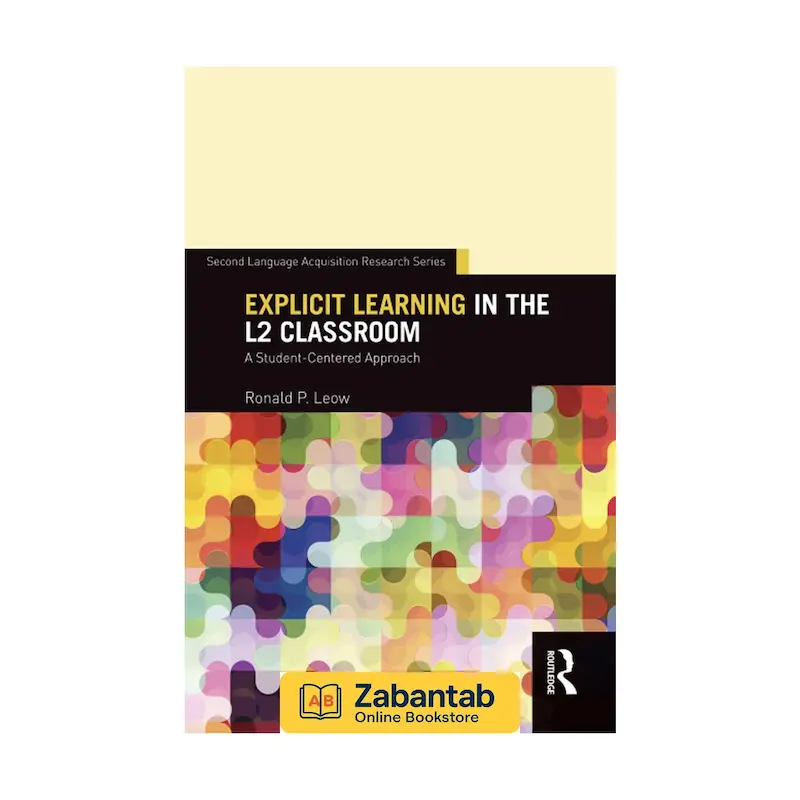 خرید کتاب Explicit Learning in the L2 Classroom، منبع آموزشی روش‌های یادگیری آشکار در کلاس زبان دوم