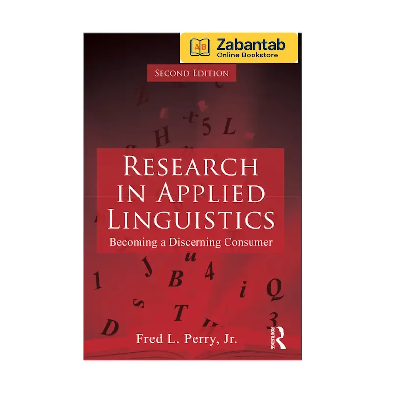 خرید کتاب Research in Applied Linguistics: Becoming a Discerning Consumer ویرایش دوم، منبع آموزشی به‌روز پژوهش در زبان‌شناسی کاربردی و تحلیل منابع علمی