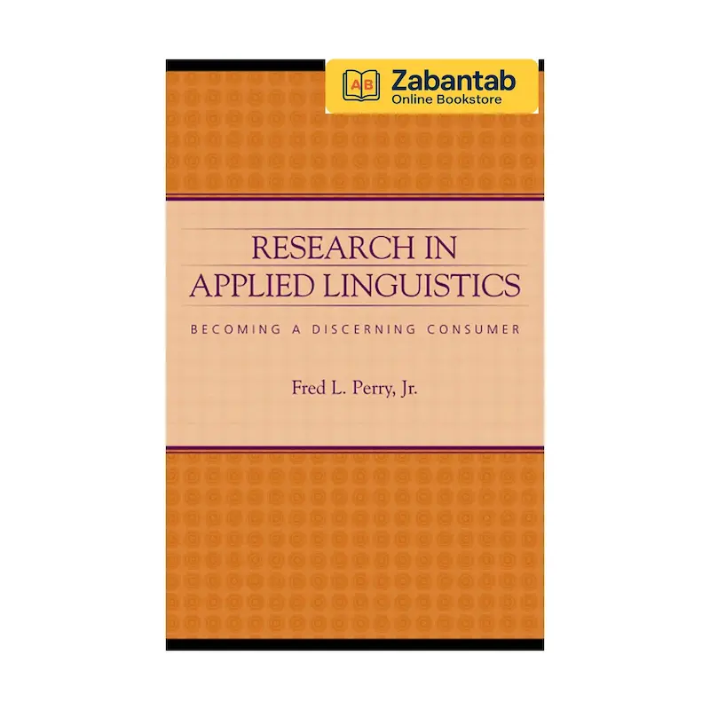 خرید کتاب Research in Applied Linguistics: Becoming a Discerning Consumer، منبع آموزشی پژوهش در زبان‌شناسی کاربردی و تحلیل منابع علمی