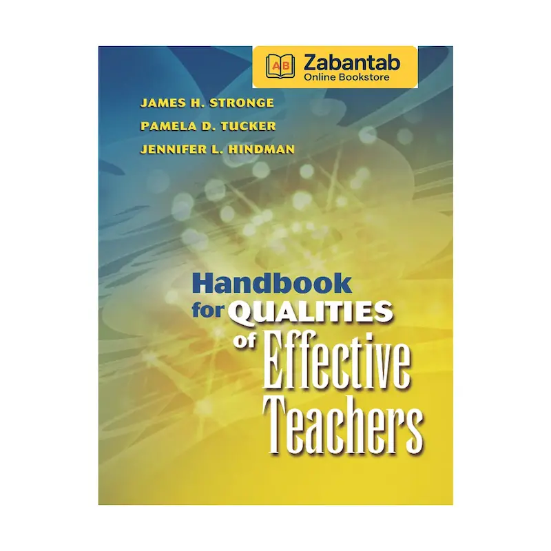 خرید کتاب Handbook for Qualities of Effective Teachers، منبع آموزشی و راهنمای جامع برای ویژگی‌ها و مهارت‌های معلمان مؤثر