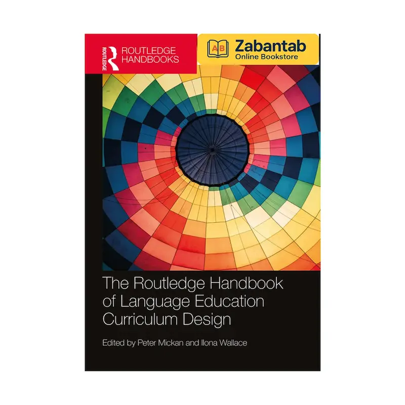خرید کتاب The Routledge Handbook of Language Education Curriculum، منبع جامع راهنمای طراحی و برنامه‌ریزی آموزشی زبان